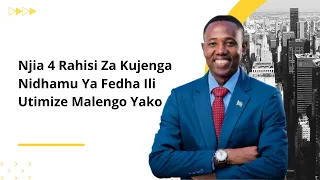 Njia 4 Rahisi Za Kujenga Nidhamu Ya Fedha Ili Utimize Malengo Yako - Joel Nanauka