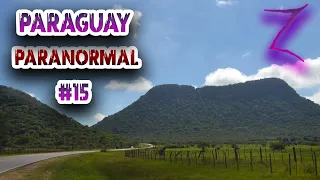 LUGARES PARANORMALES DEL PARAGUAY #15 - CERRO YAGUARON