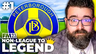 Non-League to Legend FM23 | PETERBOROUGH SPORTS | Part 1 | THE BEGINNING | Football Manager 2023