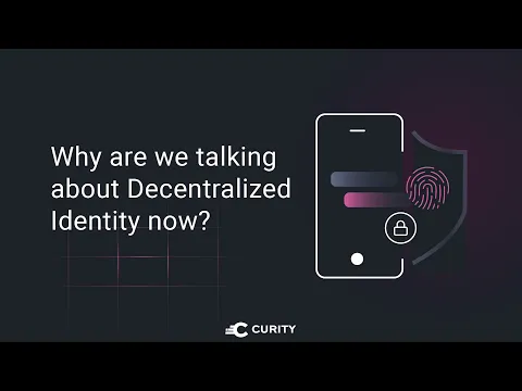 Why Are We Talking about Decentralized Identity Now?