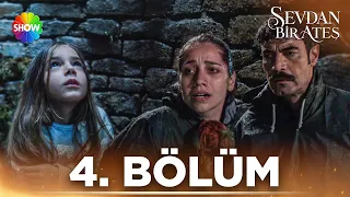 Sevdan Bir Ateş 4. Bölüm @showtv