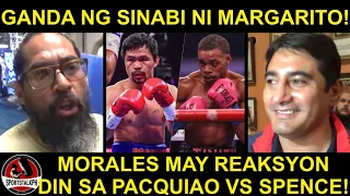 Margarito: Kay Pacquiao ako! Wala yan sa edad! | Morales REAKSYON sa Pacquiao vs Spence!
