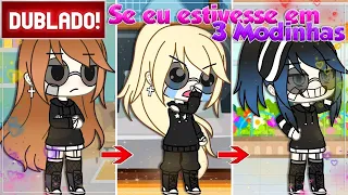 [ DUBLADO ] Se eu estivesse em 3 Modinhas 🤡 | GACHA LIFE