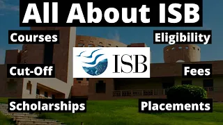 All About ISB | Executive MBA | Courses, Fees, Cut-Off, Placements, Eligibility, Scholarships