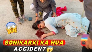 Ye kya ho gaya 😩|| Accident ||sonikarki during video shoot 💔