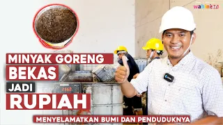 Minyak Jelantah Jadi Rupiah, Ide Bisnis yang bisa Menyelamatkan Bumi