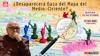 ¿Desaparecerá Gaza del Mapa del Medio-Oriente? | ESPECIAL | Alfredo Jalife