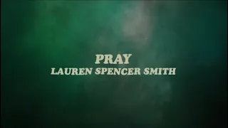 Lauren Spencer Smith - Pray (Lyric Video)