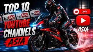 Top 10 Most Popular YouTube Motorcycle Channels based in Asia