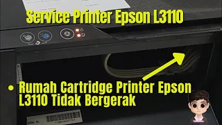 Printer Epson L3110 Rumah Cartridge Tidak Bergerak