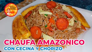 ARROZ CHAUFA AMAZONICO | CHAUFA CON CECINA Y CHORIZO