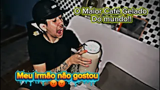Maior Café Gelado do mundo“Meu irmão não gostou muito”