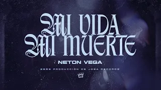 Neton Vega - Mi Vida Mi Muerte (Video Lyric)