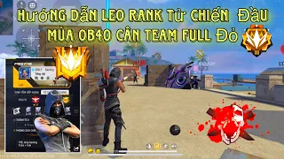 Hướng Dẫn Leo Rank Tử Chiến Đầu Mùa OB40 100% Siêu Hiệu Quả Ra Đạn Là Full Đỏ