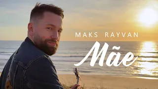 Maks Rayvan - Mãe (Video Oficial)