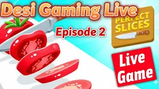 🎮 Perfect Slice Live 🔪 | Desi Gaming Episode 2 | Crazy Cutting Challenge! #live #gaming