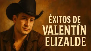 VALENTIN ELIZALDE - ÉXITOS DE VALENTIN ELIZALDE