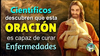 CIENTÍFICOS DESCUBREN QUE ESTA ORACIÓN ES CAPAZ DE CURAR MUCHAS ENFERMEDADES ¡HAZLA YA MISMO!