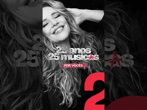 Você tem uma música minha que te marcou nesses meus 25 anos de carreira? 25 anos / 25 músicas