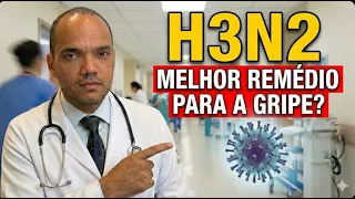 SURTO H3N2: QUAL O MELHOR REMEDIO PARA A GRIPE?