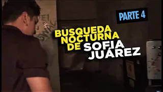 Caso Sofia Juárez || Búsqueda NOCTURNA en Culiacán (Parte 4)