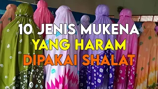 HATI HATI PARA WANITA !! INILAH 10 JENIS MUKENA YANG HARAM DIPAKAI DALAM SHALAT