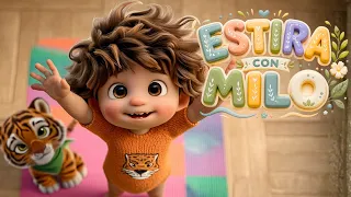 ESTIRA CON MILO  🍼🐯 | CANCIONES PARA NIÑOS | COCOLÍN 🌞