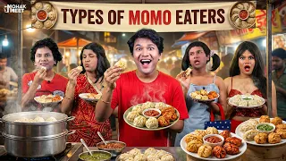 TYPES OF MOMO EATERS | MOHAK MEET