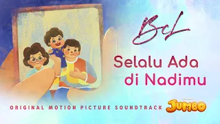 BCL - Selalu Ada di Nadimu (Music Video) Original Soundtrack From "JUMBO"