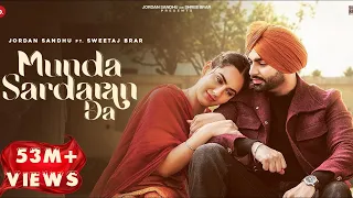 Munda Sardaran Da: Jordan Sandhu & Sweetaj Brar | Shree Brar | Punjabi song 2024