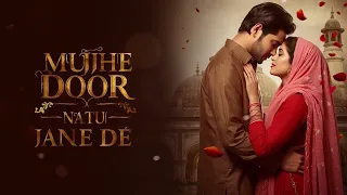 Mujhe Door Na Tu Jaane De (New Version) || Heart Touching Sufi Qawwali | Deewangi 2025