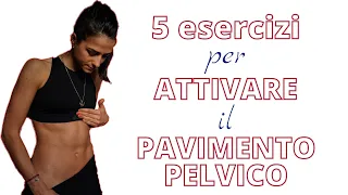 ADDOME DI FERRO ATTIVANDO IL PAVIMENTO PELVICO - 5 ESERCIZI | Silvia Fascians