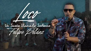 Felipe Peláez – Loco (Un Sueño Llamado Sinfónico – Video Oficial)