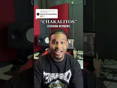Convertí la canción de “CHAKALITOS” en dembow 🇩🇴
