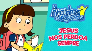 Jesus nos perdoa sempre - Anjinhos da Esperança