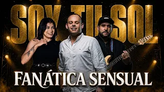 Soy tu Sol - Fanatica Sensual (Official Video)