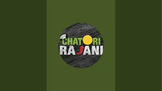 Chatori Rajani is live