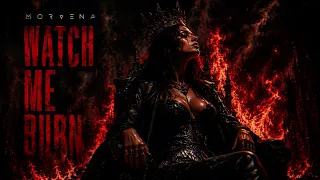 MORVENA - Watch Me Burn