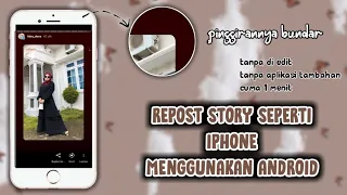 REPOST STORY INSTAGRAM SEPERTI IPHONE MENGGUNAKAN ANDROID ✨