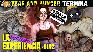 FEAR & HUNGER 2 TERMINA La EXPERIENCIA MAS ABSURDA Y "CRUEL" Del Dia 2