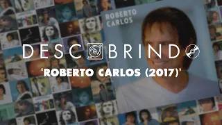 Descobrindo: Roberto Carlos - Roberto Carlos (2017)