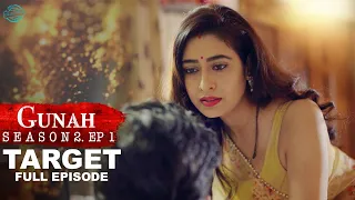 Gunah - TARGET - Episode 15 | गुनाह - टारगेट  | Full Episode | FWFOriginals