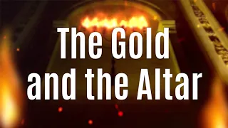 The Gold and the Altar