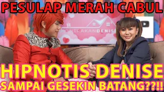 PESULAP MERAH C4BUL !???HIPNOTIS DENISE GESEKIN BATANG!!??