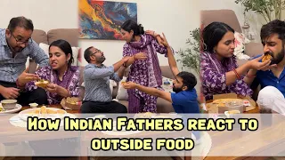 How Indian fathers react to outside food🥲 #Father #Family #junkfood #relatable #mother