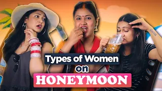 Types of Women on Honeymoon || Captain Nick