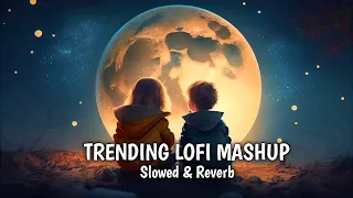 Trending Lofi Mashup || Slowed & Reverb || Love Mashup || Romantic Mashup || lofi Boys || Classes
