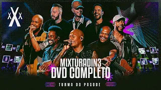 Turma do Pagode - Mixturadin 3 (Show Completo)