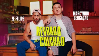 Zé Felipe e Marcynho Sensação - Revoada No Colchão (Videoclipe Oficial)