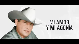 Pancho Barraza - Mi Amor y Mi Agonía (Letra Oficial)
